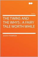 The Twins and the Whys: a Fairy Tale Worth While