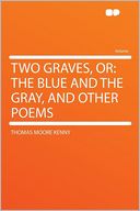 Two Graves, Or: the Blue and the Gray, and Other Poems