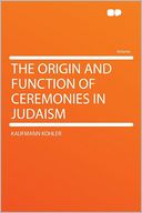 The Origin and Function of Ceremonies in Judaism