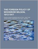 The Foreign Policy of Woodrow Wilson, 1913-1917