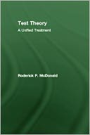 Test Theory: A Unified Treatment
