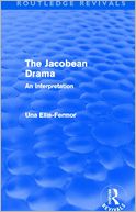 Jacobean Drama (Routledge Revivals): An Interpretation