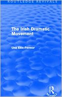 Irish Dramatic Movement (Routledge Revivals): An Interpretation