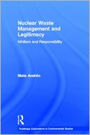 Nuclear Waste Management and Legitimacy: Nihilism and Responsibility