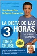 La dieta de las 3 horas: Cómo bajar de peso sin dejar de comer de todo (The 3-Hour Diet)
