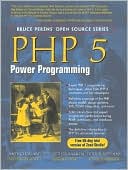 PHP 5: Power Programming (Open Source Series)