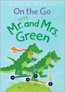 On the Go with Mr. and Mrs. Green (Mr. and Mrs. Green Series)