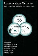 Conservation Medicine: Ecological Health in Practice