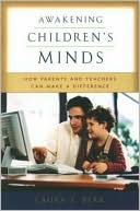 Awakening Children's Minds: How Parents and Teachers Can Make a Difference