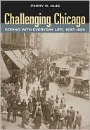 download Challenging Chicago : Coping with Everyday Life, 1837-1920 book