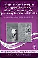 Responsive School Practices to Support Lesbian, Gay, Bisexual, Transgender, and Questioning Students and Families