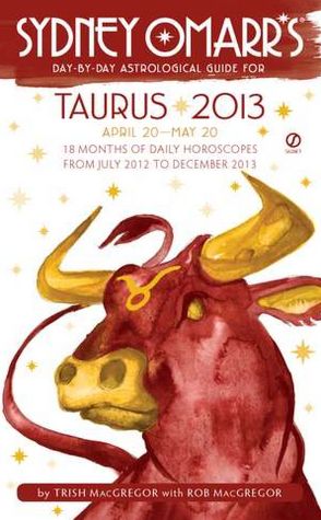 Sydney Omarr's Day-by-Day Astrological Guide for the Year 2013: Taurus