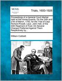 Proceedings of a General Court Martial Held at the Horse-Guards, On the 24th and 27th of March, 1792, for the Trial of Capt. Richard Powell, Lieut. John Hall, of the 54th Regiment of Foot; On Several Charges Preferred Against Them Respectively by...