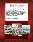 Address in favor of universal suffrage: for the election of delegates to the Constitutional Convention, before the Judiciary Committee of the legislature of New York, in the Assembly Chamber, January 23, 1867 : in behalf of the American Equal Rights...