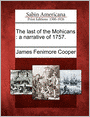 The last of the Mohicans: a narrative of 1757.