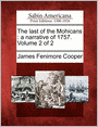 The last of the Mohicans: a narrative of 1757. Volume 2 of 2