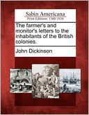 The farmer's and monitor's letters to the inhabitants of the British colonies.