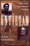 Antietam: Essays on the 1862 Maryland Campaign