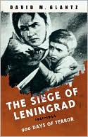 The Siege of Leningrad: 900 Days of Terror