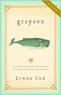 Grayson: La verdadera historia de un bebé ballena perdido en el mar y la niña que intenta reunirlo con su mamá