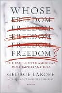 Whose Freedom?: The Battle over America's Most Important Idea