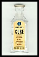 Copeland's Cure: Homeopathy and the War Between Conventional and Alternative Medicine