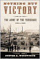 Nothing but Victory: The Army of the Tennessee, 1861-1865