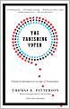 The Vanishing Voter: Public Involvement in an Age of Uncertainty