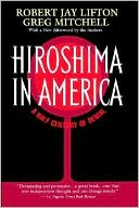 Hiroshima in America: Fifty Years of Denial