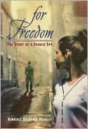 For Freedom: The Story Of A French Spy