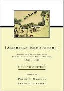 American Encounters: Natives and Newcomers from European Contact to Indian Removal, 1500-1850