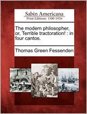 The modern philosopher, or, Terrible tractoration!: in four cantos.