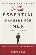 Essential Manners for Men: What to Do, When to Do It, and Why, 2nd Edition