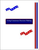 Using Consensus Decision Making
