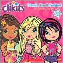 Clikits: Friends, Fun and Fashion!: An Activity Book (Lego Clikits Series)