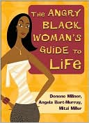 The Angry Black Woman's Guide to Life