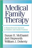 Medical Family Therapy: A Biopsychosocial Approach to Families with Health Problems
