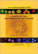 Plants of the San Francisco Bay Region: Mendocino to Monterey