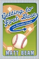 Getting to First Base with Danalda Chase