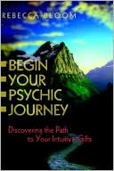 Begin Your Psychic Journey: Discovering the Path to Your Intuitive Gifts
