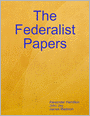The Federalist Papers