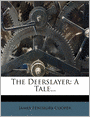 The Deerslayer: A Tale...