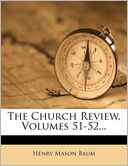 The Church Review, Volumes 51-52...