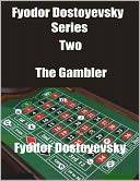 Fyodor Dostoyevsky Series Two: The Gambler