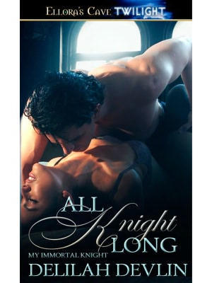 All Knight Long (My Immortal Knight, Book Three)