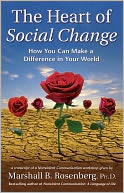 The Heart of Social Change: How to Make a Difference in Your World