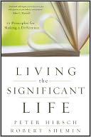 Living the Significant Life: 12 Principles for Making a Difference
