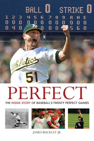 Perfect: The Inside Story of Baseball's Twenty Perfect Games