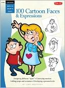 Cartooning: 100 Cartoon Faces & Expressions