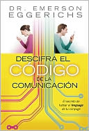 Descifra el codigo de la comunicacion: El secreto de hablar el lenguage de tu conyuge